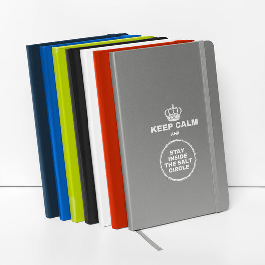 Keep Calm and Stay Inside the Salt Circle - Hardcover bound notebook