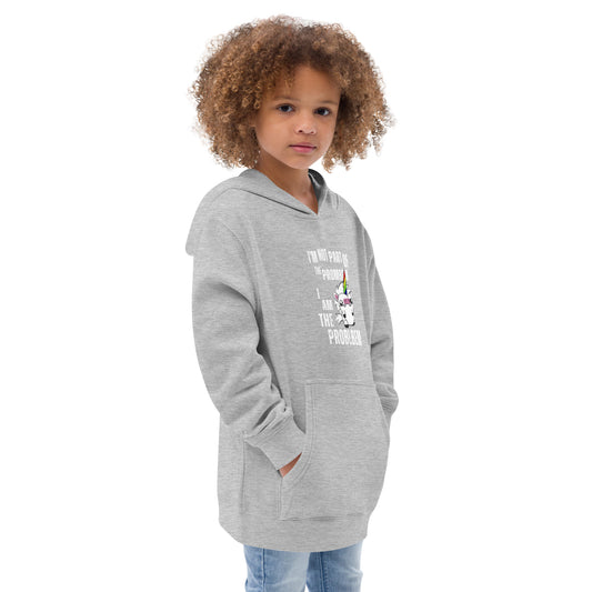 I'm Not Part of the Problem - Kids Fleece Hoodie
