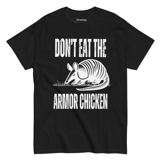 A black men's graphic t-shirt featuring an illustration of an armadillo and the text 'Don't Eat The Armor Chicken'
