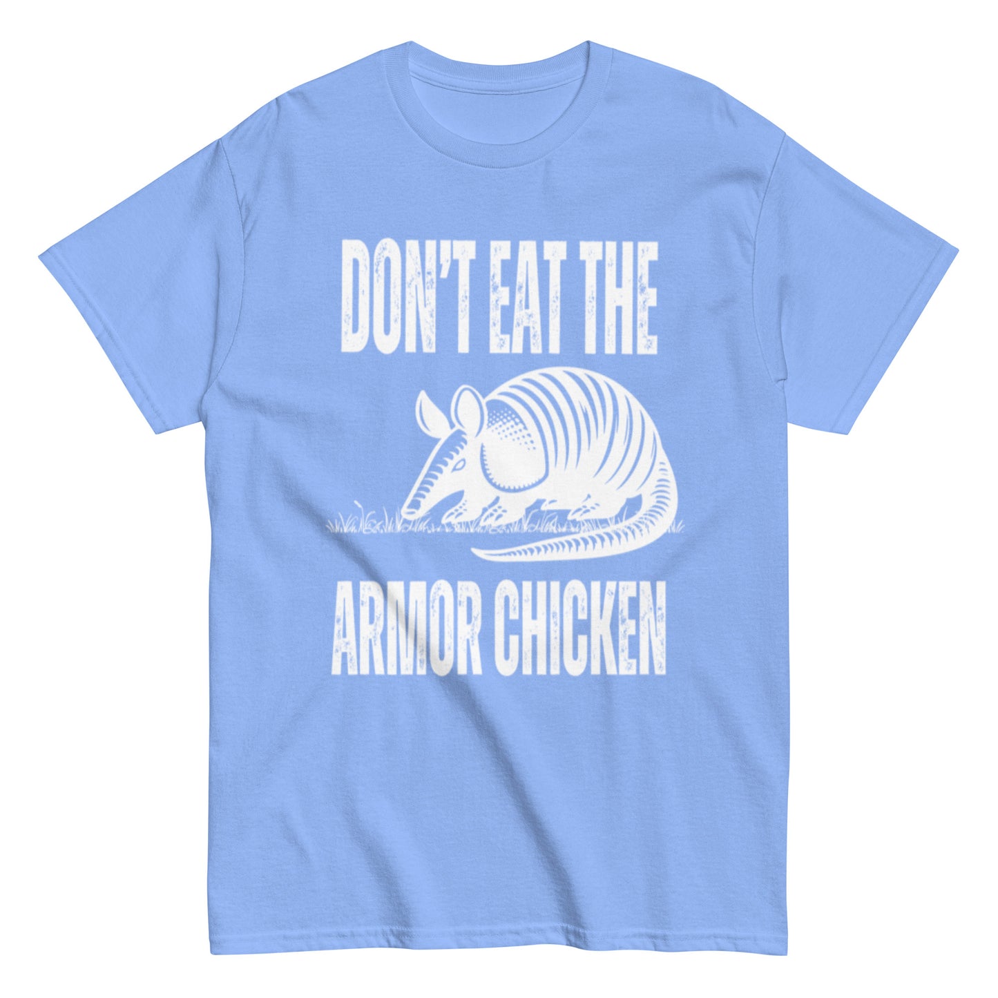 Don't Eat The Armor Chicken - Men's Classic T-Shirt