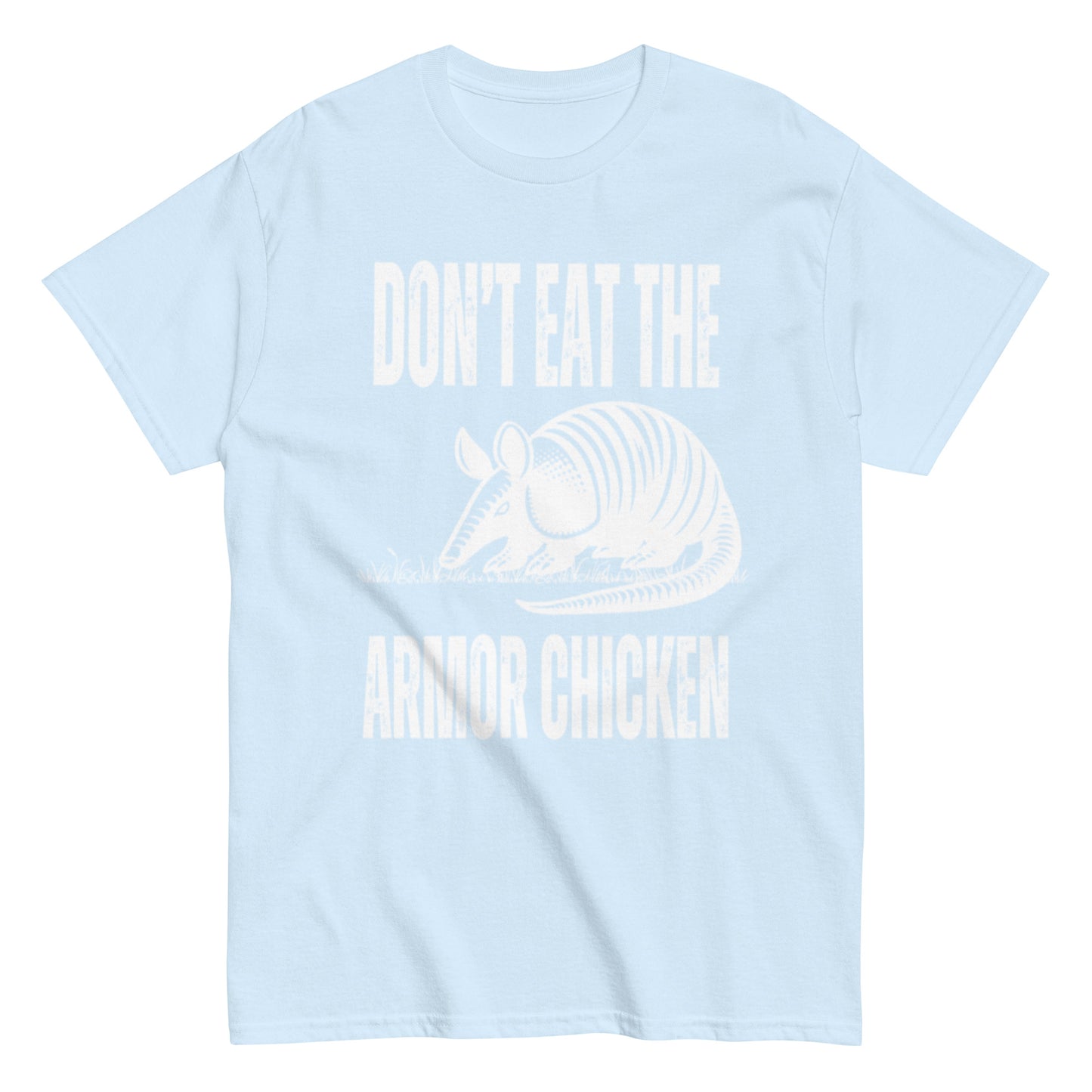 Don't Eat The Armor Chicken - Men's Classic T-Shirt