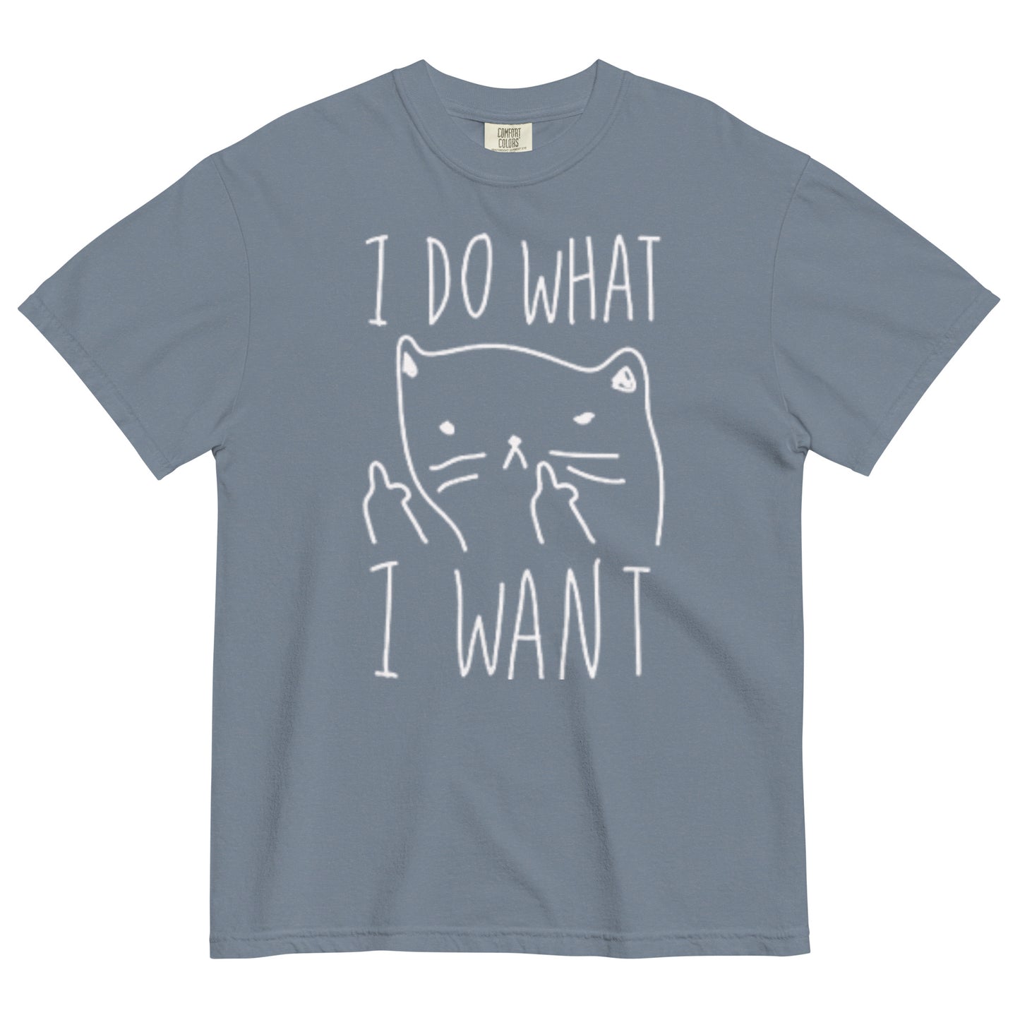 A blue jean colored t-shirt with a graphic of a cat with anthropomorphic middle fingers raised to the viewer and text 'I DO WHAT I WANT' on a white background