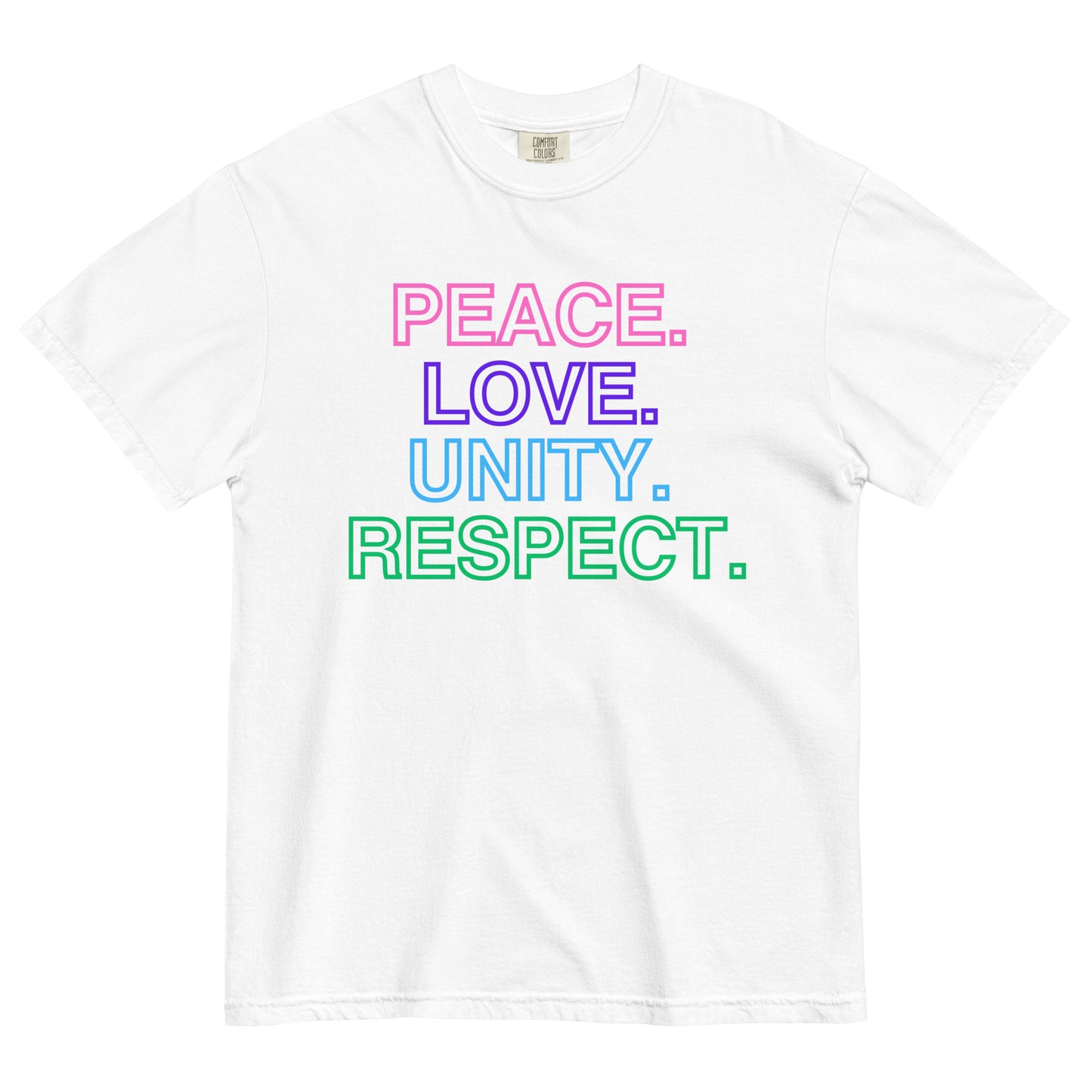 A white t-shirt with colorful text stacked in descending order that reads 'PEACE. LOVE. UNITY. RESPECT.' on a white background.