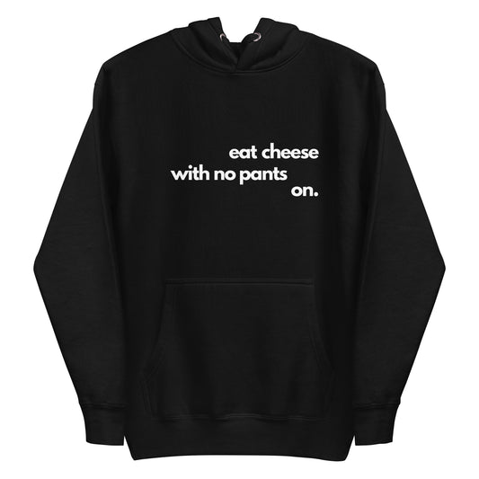 Women's Graphic Hoodie - "Eat Cheese With No Pants On" | Tee Noodle
