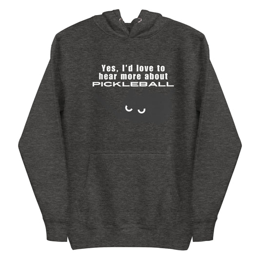 A charcoal heather hoodie featuring a graphic of an angry black cat holding a knife below the sarcastic text: 'Yes, I'd love to hear more about PICKLEBALL'.