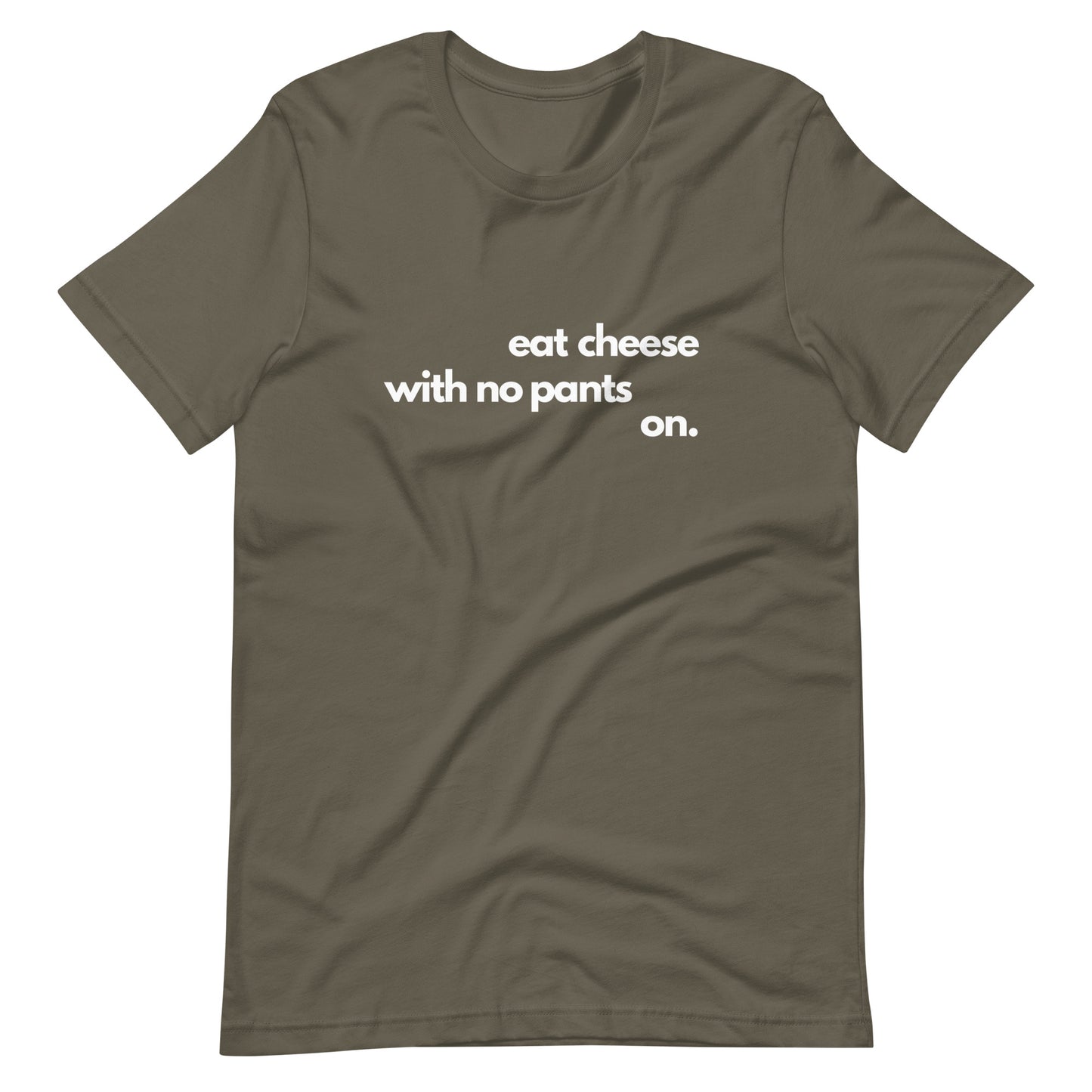 Eat Cheese With No Pants On - Women's T-Shirt