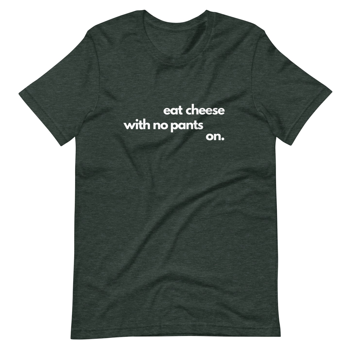 Eat Cheese With No Pants On - Women's T-Shirt