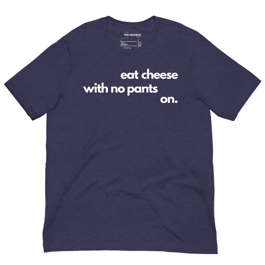 A midnight navey men's graphic t-shirt featuring the funny homebody quote 'Eat Cheese With No Pants On'.