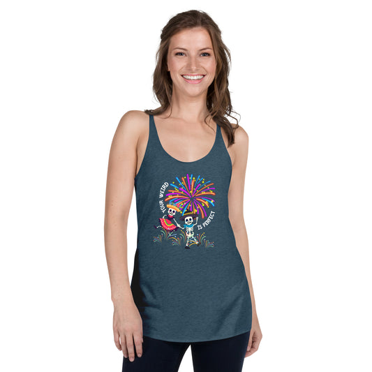 Your Weird Is Perfect - Women's Racerback Tank