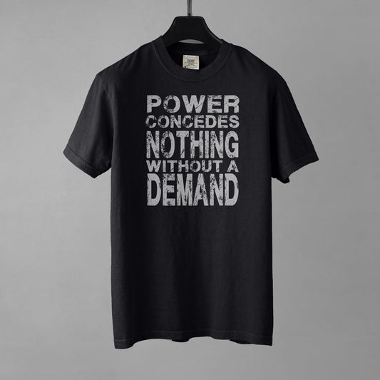 Women's Graphic T-Shirt - "Power Concedes Nothing Without A Demand" | Tee Noodle