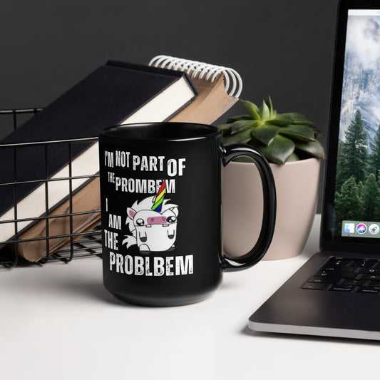 I'm Not Part of the Prombem - Black Glossy Mug