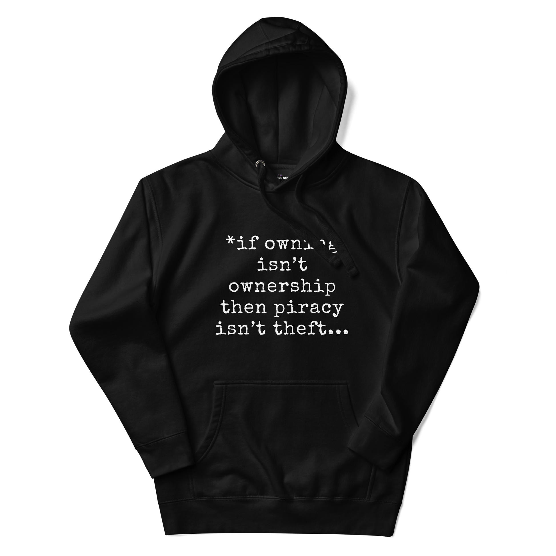 A black women's hoodie featuring the text quote 'If owning isn't ownership then piracy isn't theft' regarding digital rights.