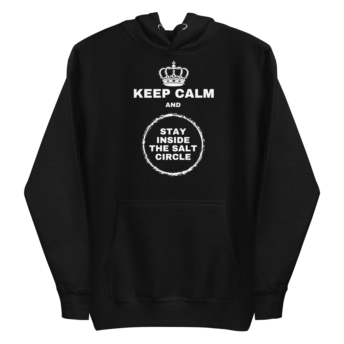 A black men's hoodie featuring a crown and a chalk circle graphic with the text 'Keep Calm and Stay Inside The Salt Circle'.