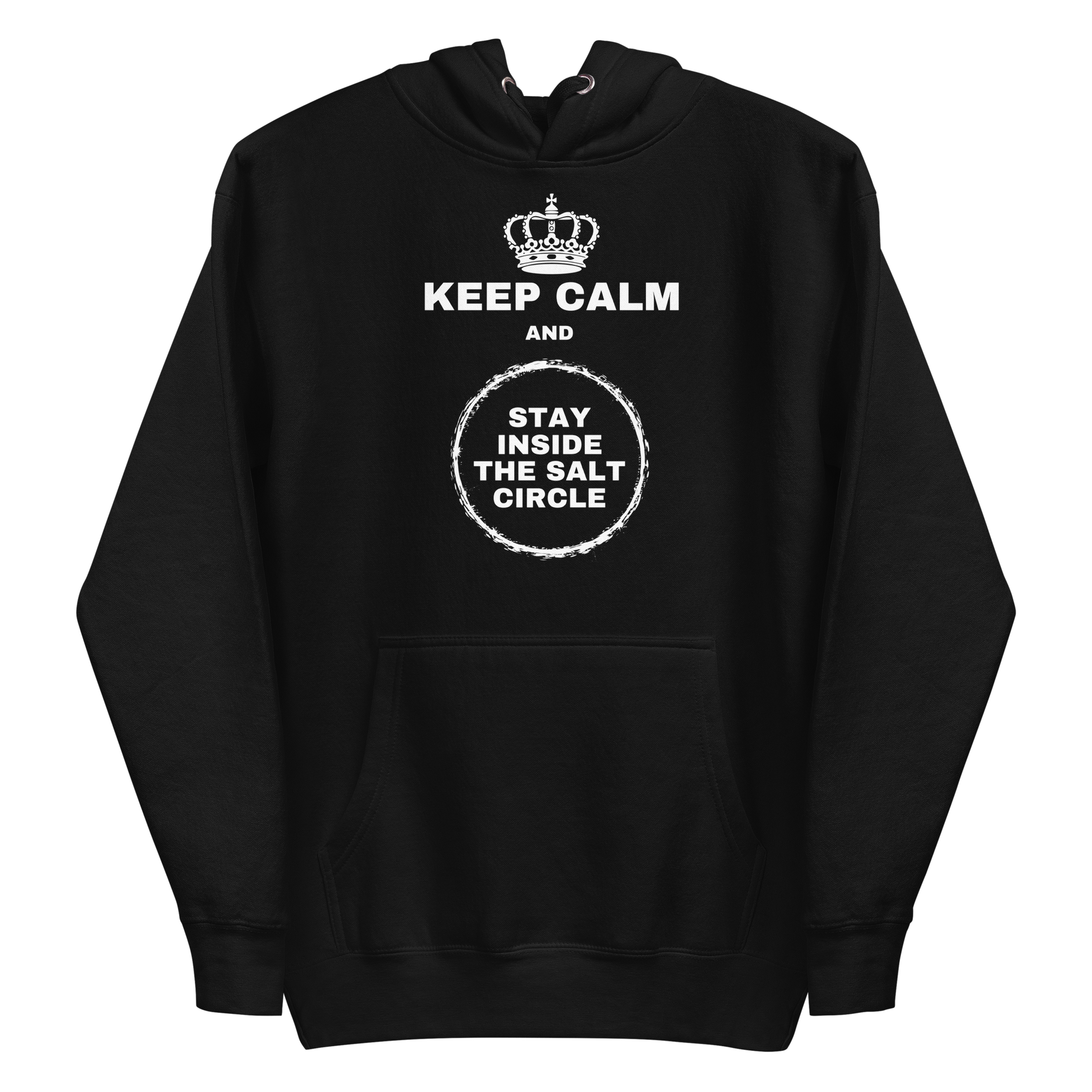 A black men's hoodie featuring a crown and a chalk circle graphic with the text 'Keep Calm and Stay Inside The Salt Circle'.