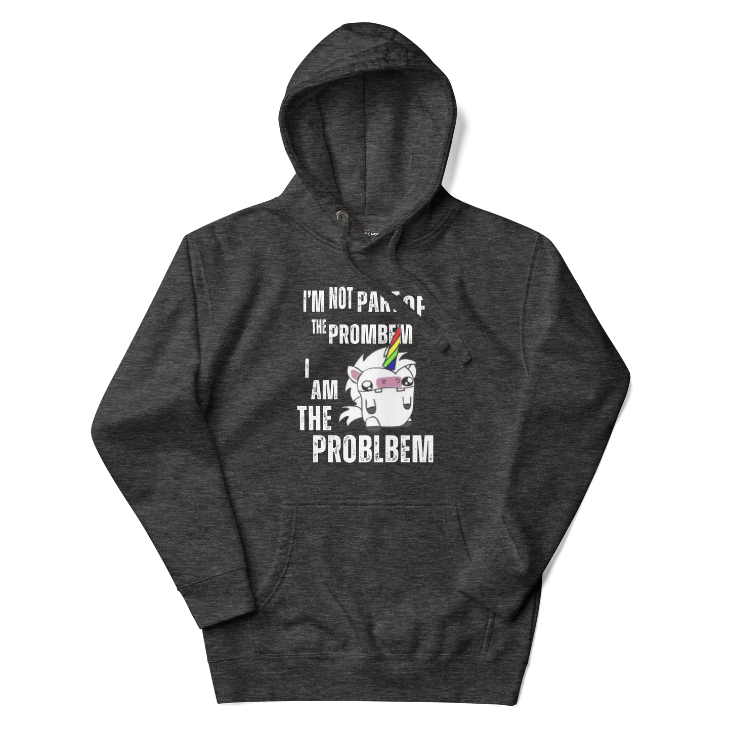 A charcoal heather men's hoodie featuring a cartoon unicorn and the intentionally misspelled text 'I'm Not Part of the Prombem'.