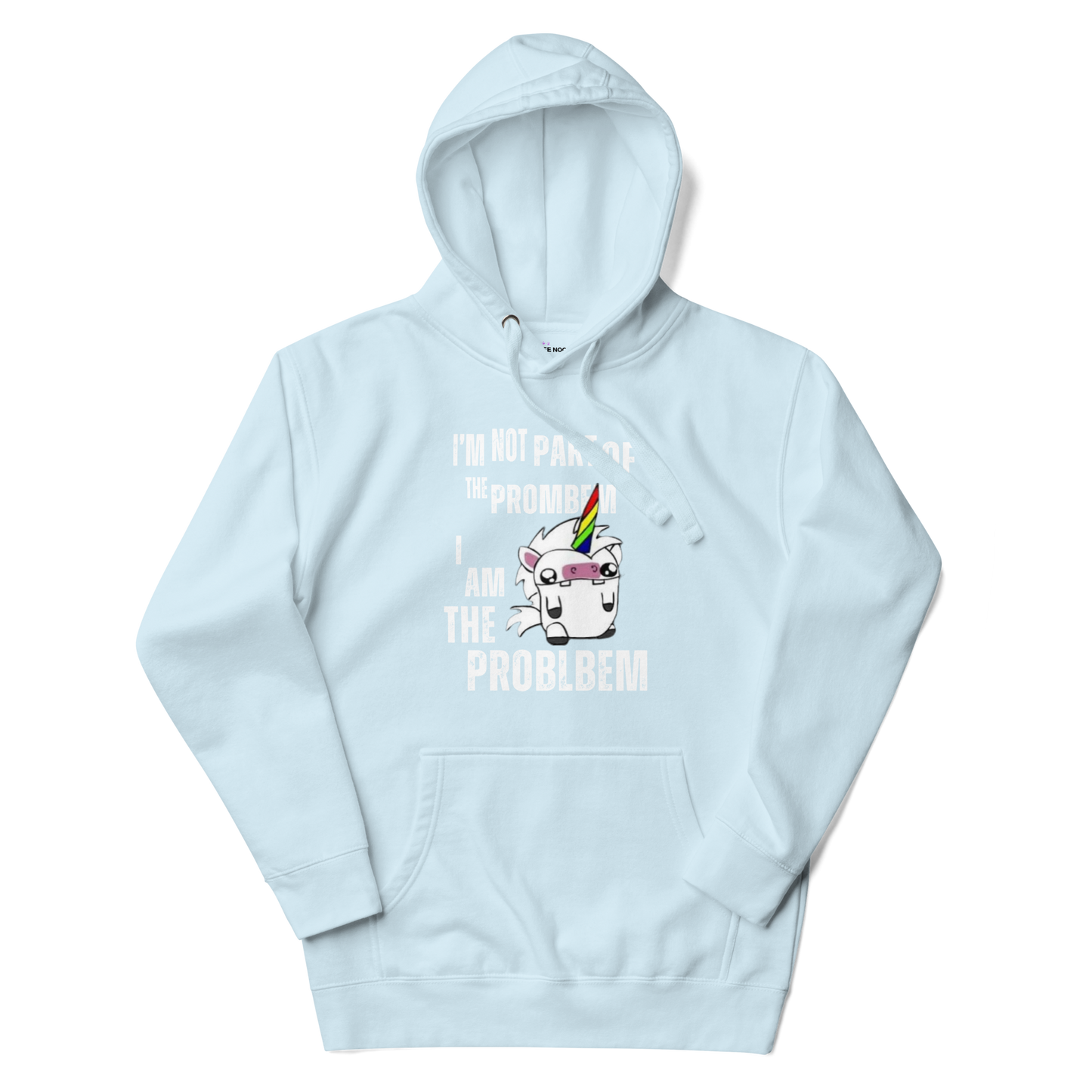 A sky blue men's hoodie featuring a cartoon unicorn and the intentionally misspelled text 'I'm Not Part of the Prombem'.