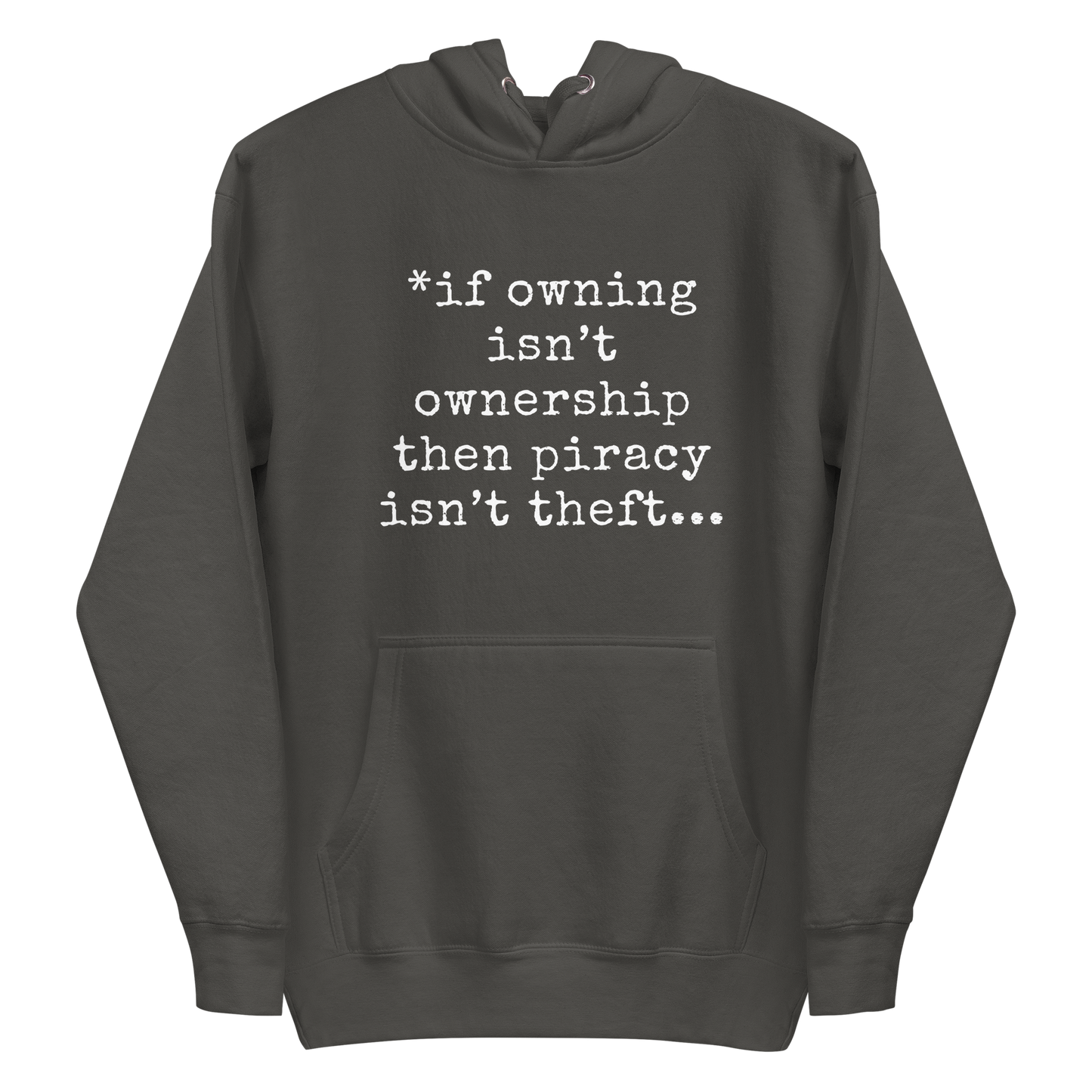A vintage black men's hoodie featuring the text quote 'If owning isn't ownership then piracy isn't theft' regarding digital rights.