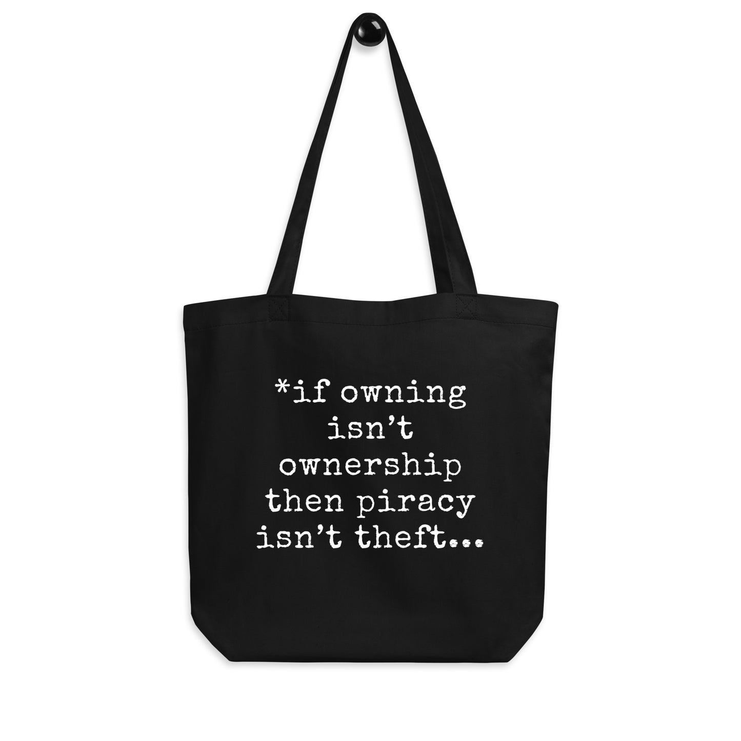 If Owning Isn't Ownership - Eco Tote Bag