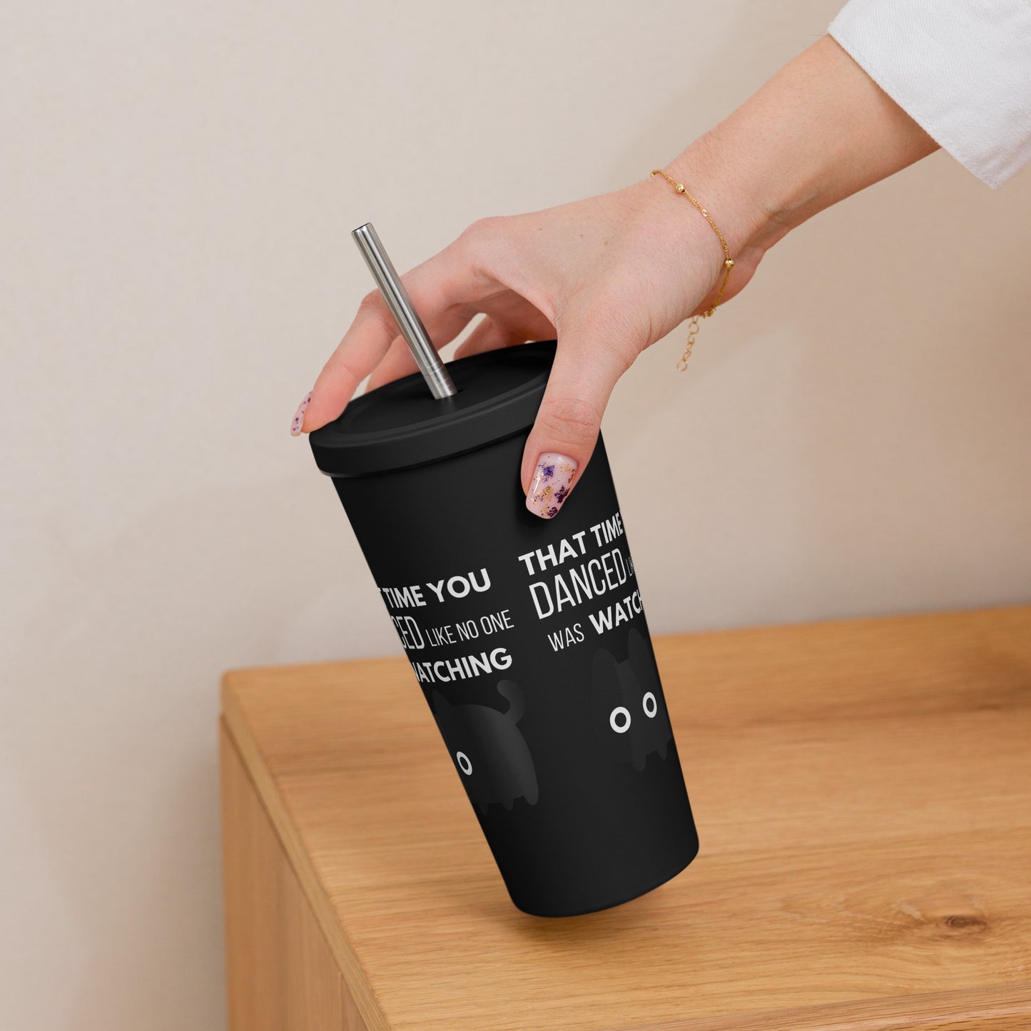 That Time You Danced - Insulated Tumbler w Straw