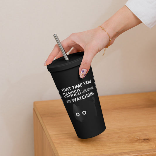 That Time You Danced - Insulated Tumbler w Straw