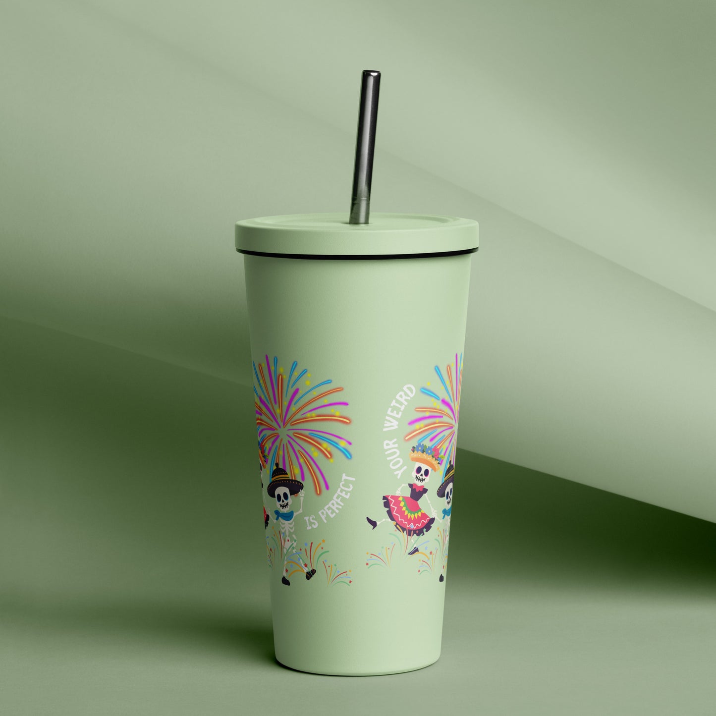 Your Weird Is Perfect - Insulated Tumbler w Straw