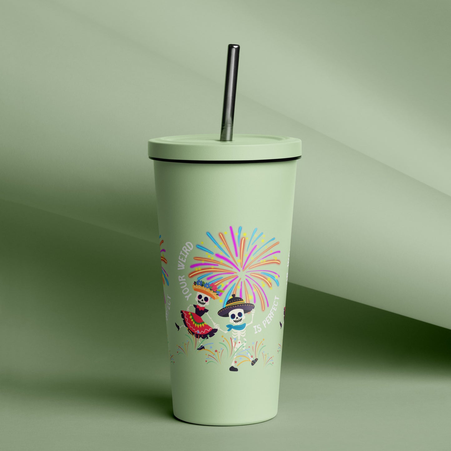 Your Weird Is Perfect - Insulated Tumbler w Straw