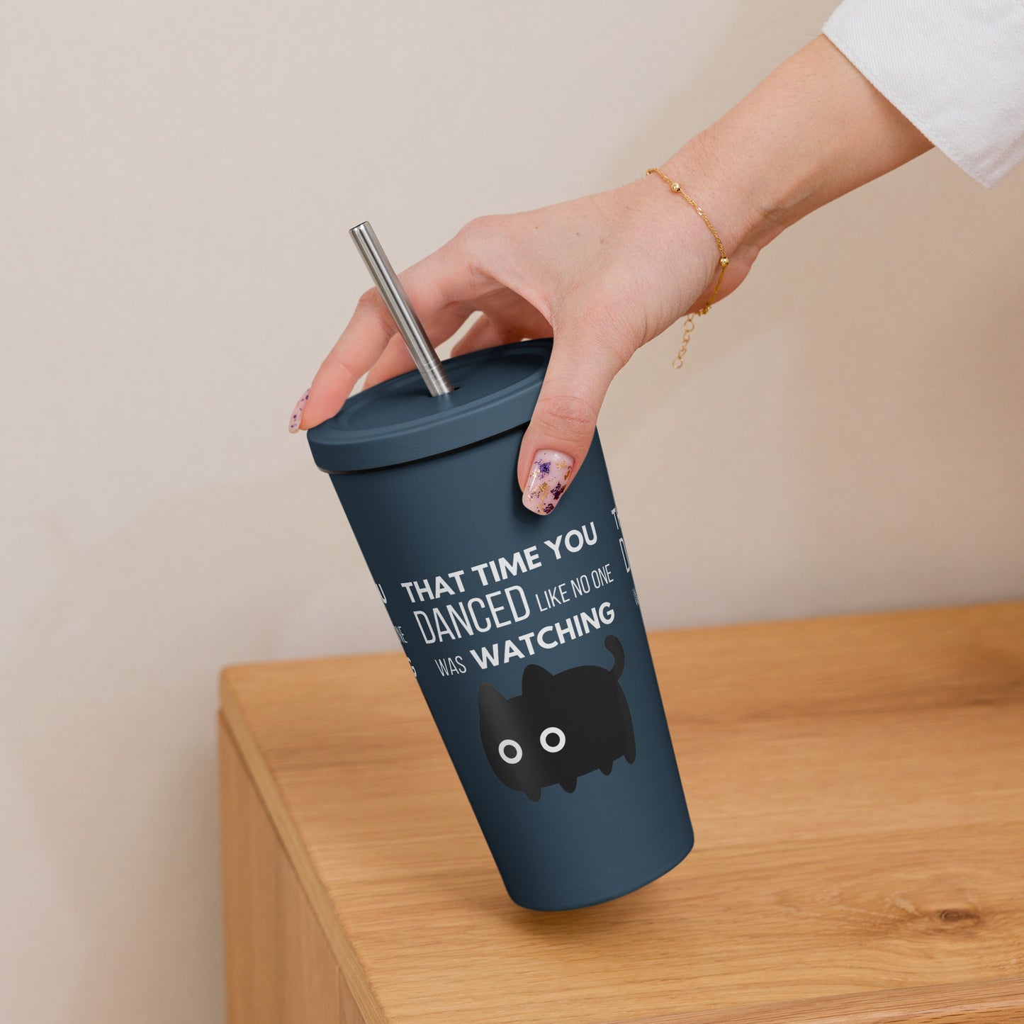 That Time You Danced - Insulated Tumbler w Straw