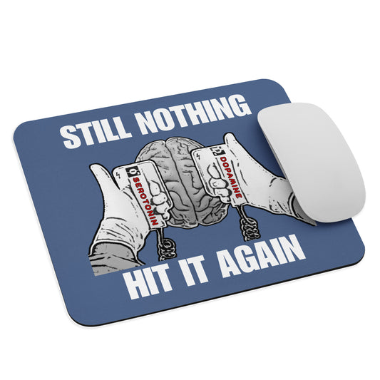 Still Nothing - Mouse pad