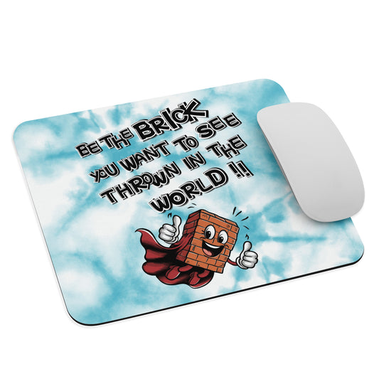 Be The Brick - Mouse pad