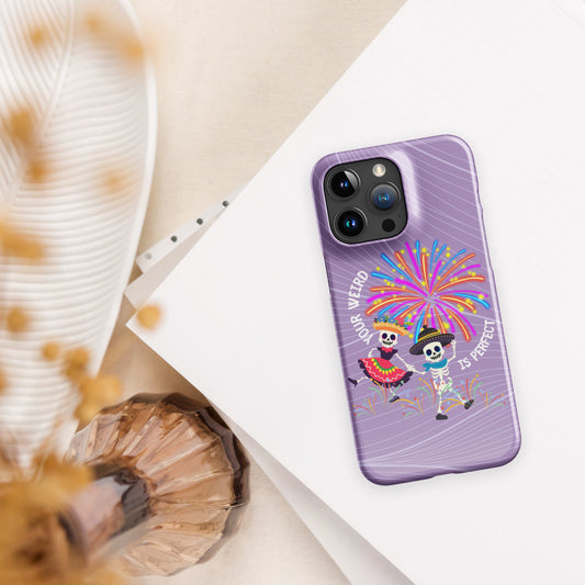 Your Weird Is Perfect - Snap case for iPhone®