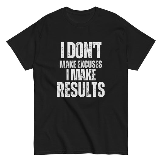 I Don't Make Excuses - Men's Unisex Classic T-Shirt