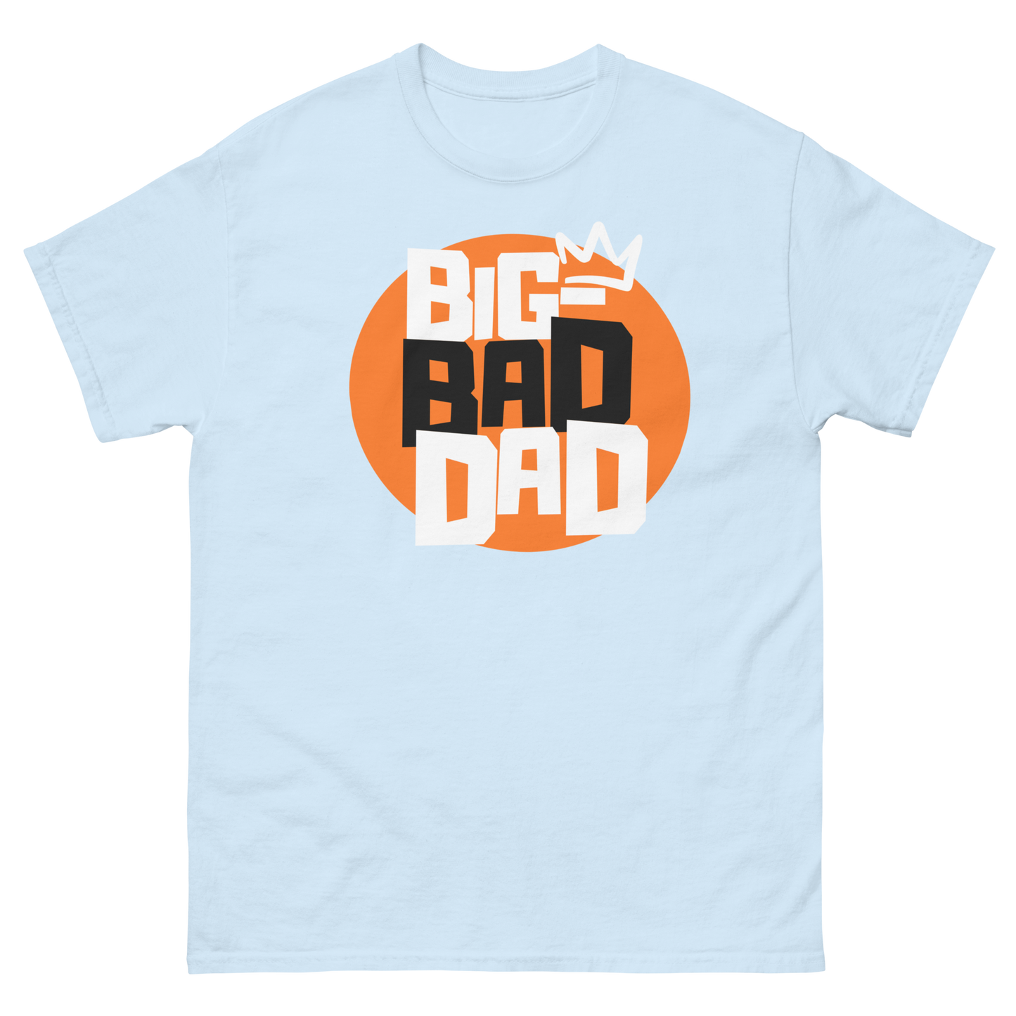 A light blue t-shirt featuring a large orange circle graphic with the text 'BIG BAD DAD' in stacked block letters, topped with a white crown.