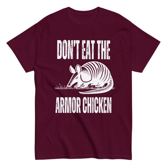 Don't Eat The Armor Chicken - Men's Classic Unisex T-Shirt