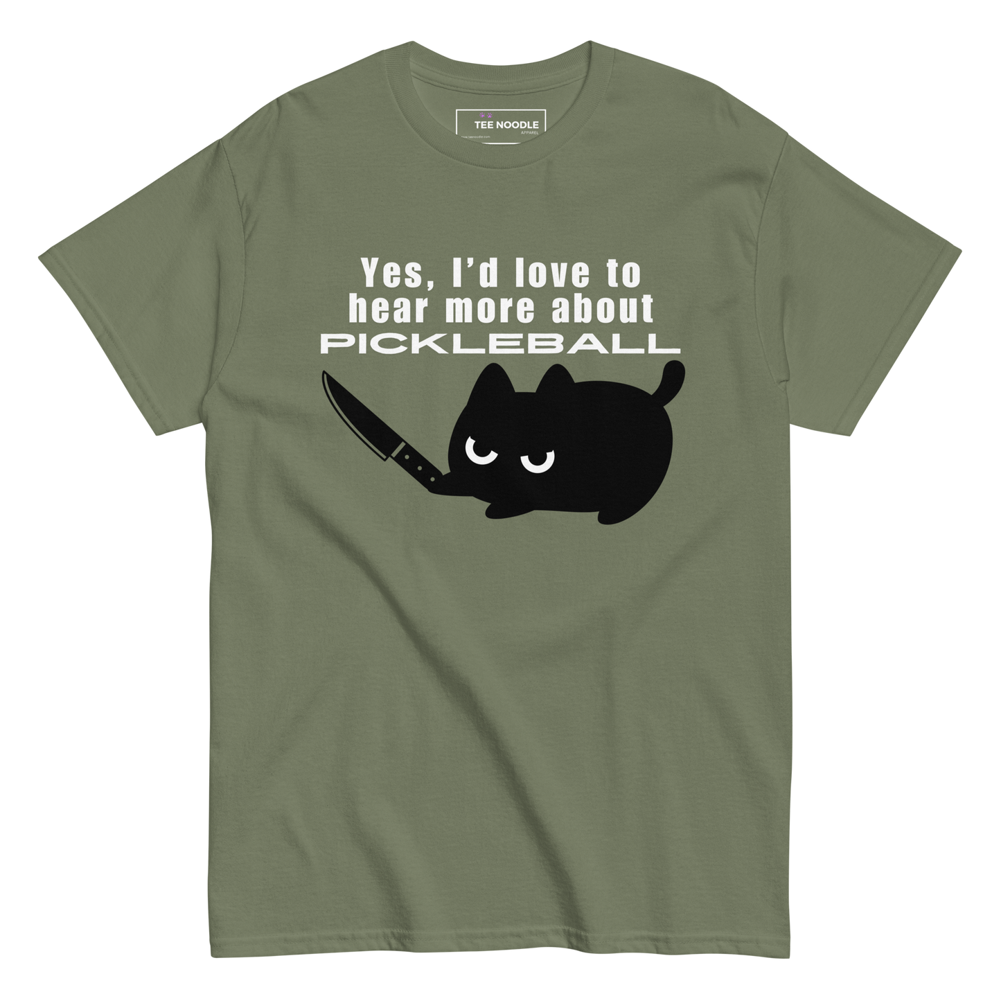 A miltary green men's graphic t-shirt featuring a graphic of an angry black cat holding a knife below the sarcastic text: 'Yes, I'd love to hear more about PICKLEBALL'.