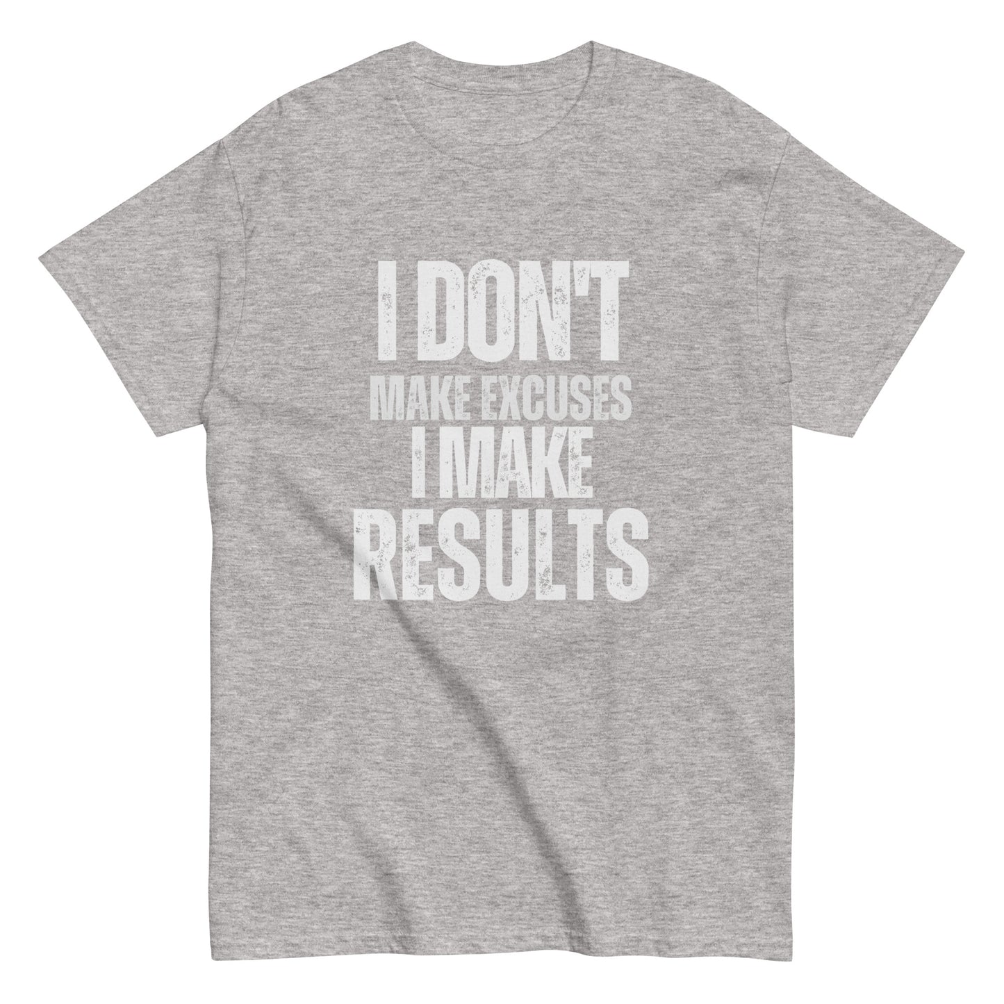 I Don't Make Excuses - Mens Classic T-Shirt