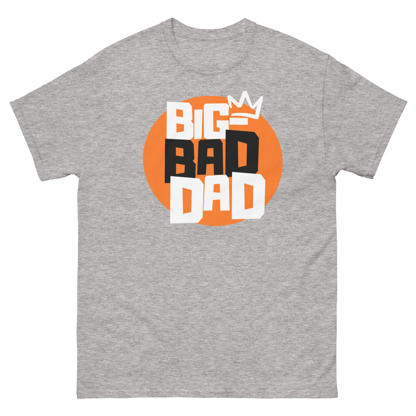 A sport grey t-shirt featuring a large orange circle graphic with the text 'BIG BAD DAD' in stacked block letters, topped with a white crown.