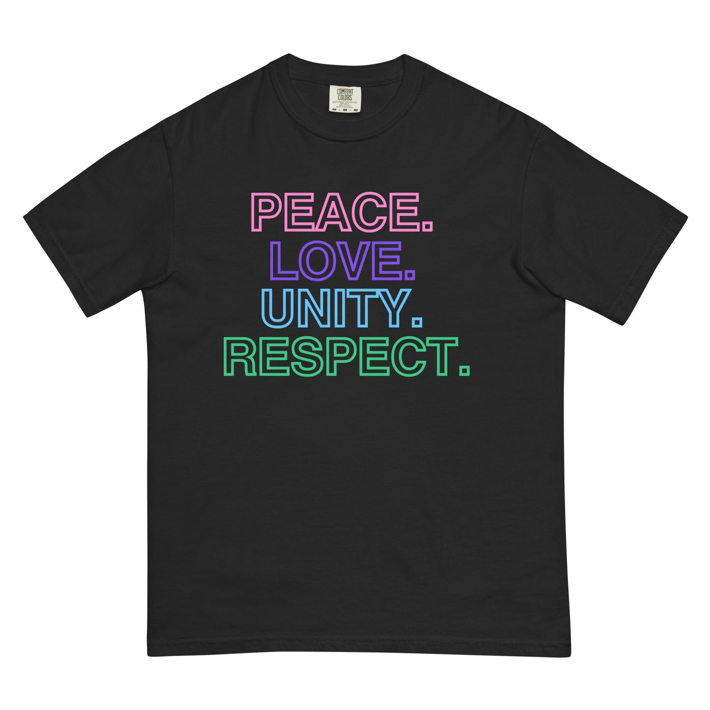 A black t-shirt with colorful text stacked in descending order that reads 'PEACE. LOVE. UNITY. RESPECT.' on a white background.