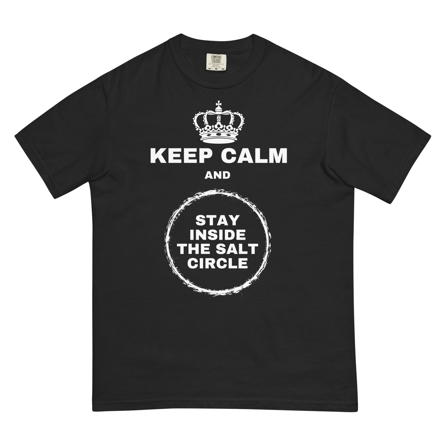 A black colored t-shirt with a crown graphic over top of bold all-caps text that reads 'KEEP CALM AND STAY INSIDE THE SALT CIRCLE, with a white circular graphic to represent a 'salt circle'. 