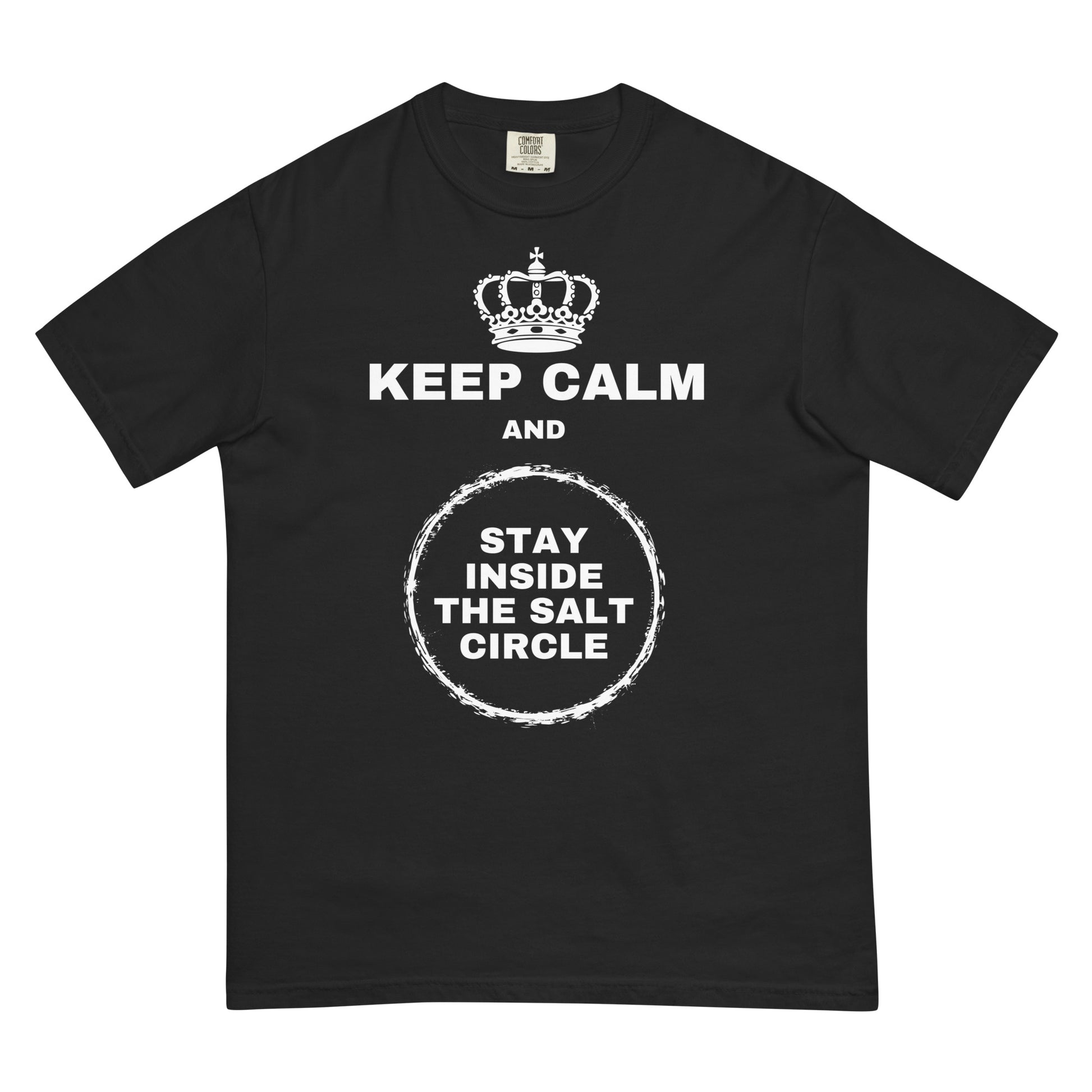 A black colored t-shirt with a crown graphic over top of bold all-caps text that reads 'KEEP CALM AND STAY INSIDE THE SALT CIRCLE, with a white circular graphic to represent a 'salt circle'. 
