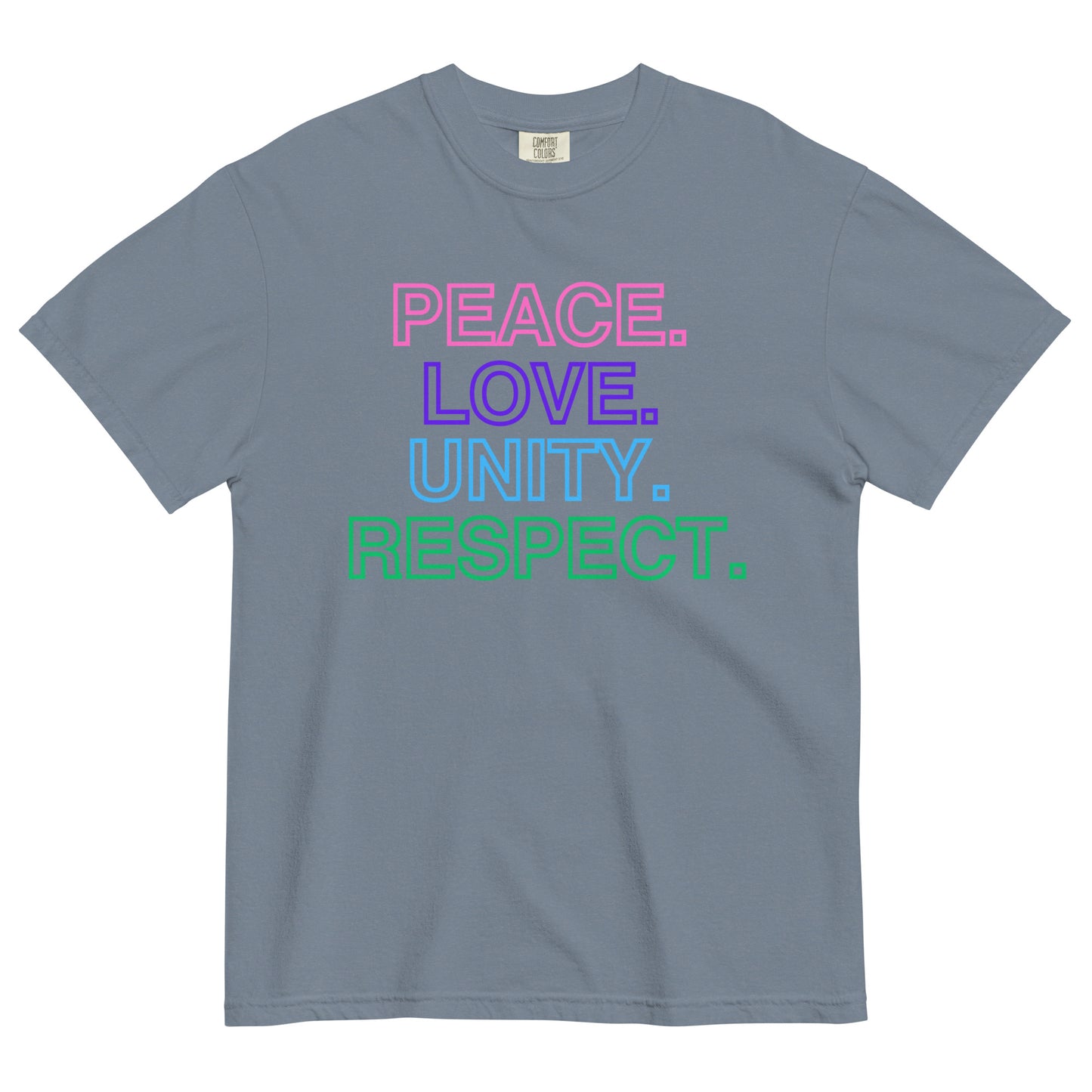 A blue jean colored t-shirt with colorful text stacked in descending order that reads 'PEACE. LOVE. UNITY. RESPECT.' on a white background.