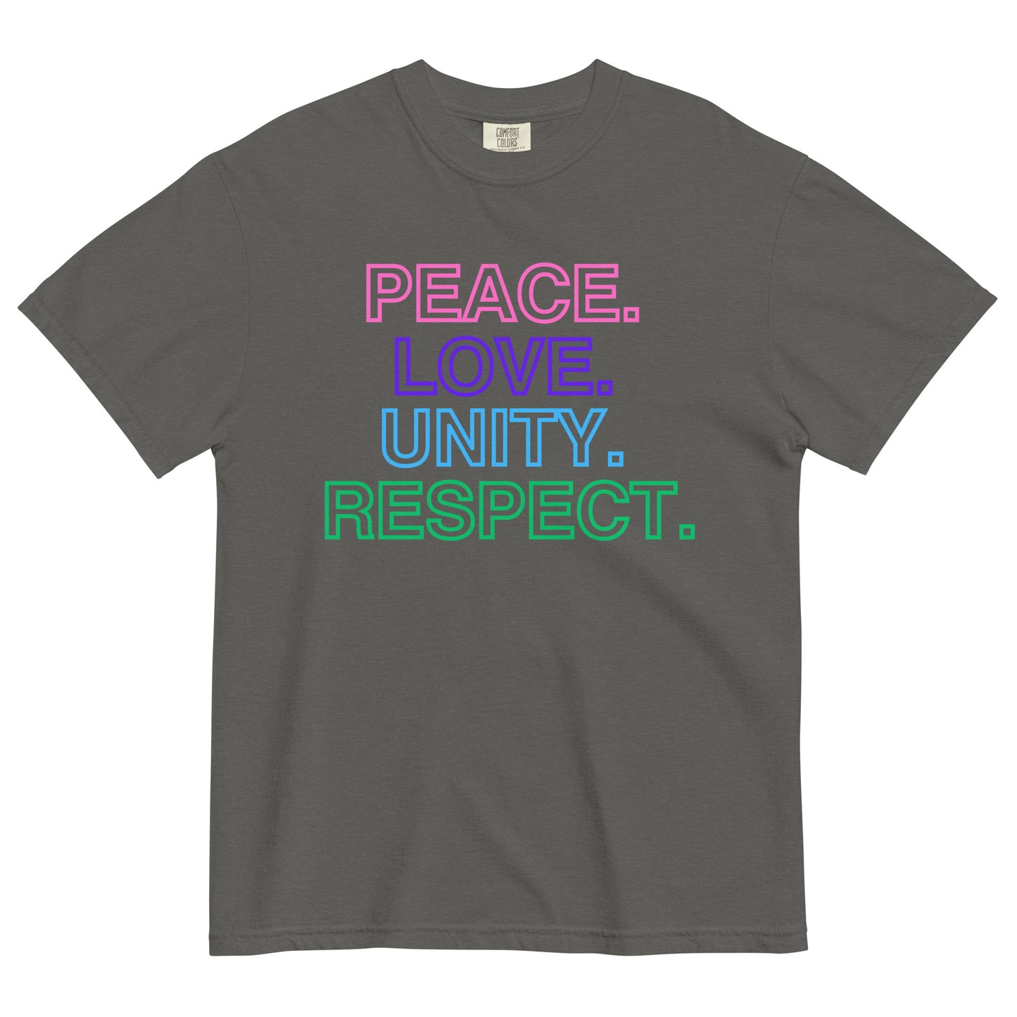 A pepper colored t-shirt with colorful text stacked in descending order that reads 'PEACE. LOVE. UNITY. RESPECT.' on a white background.