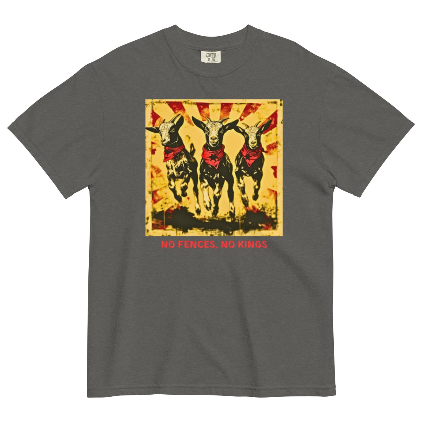 A pepper colored Comfort Colors 1717 heavyweight t-shirt featuring a "No Fences, No Kings" graphic with three goats in red bandanas and a distressed sunburst background. Below the graphic is bold, red, all-caps text that reads, "NO FENCES, NO KINGS".