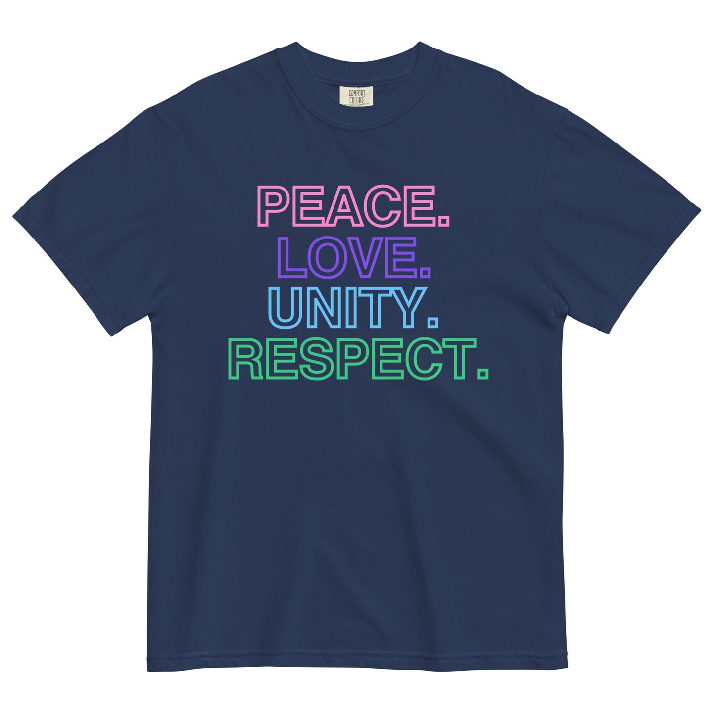 A true navy t-shirt with colorful text stacked in descending order that reads 'PEACE. LOVE. UNITY. RESPECT.' on a white background.