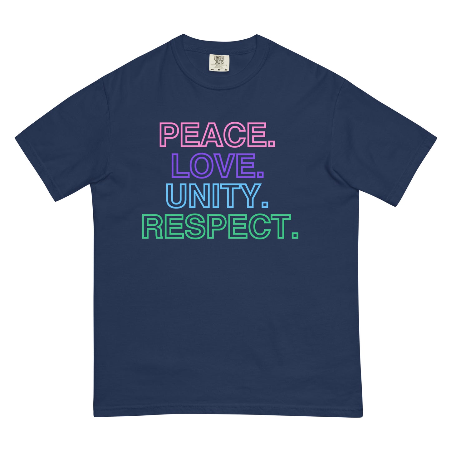 A true navy colored t-shirt with colorful text stacked in descending order that reads 'PEACE. LOVE. UNITY. RESPECT.' on a white background.