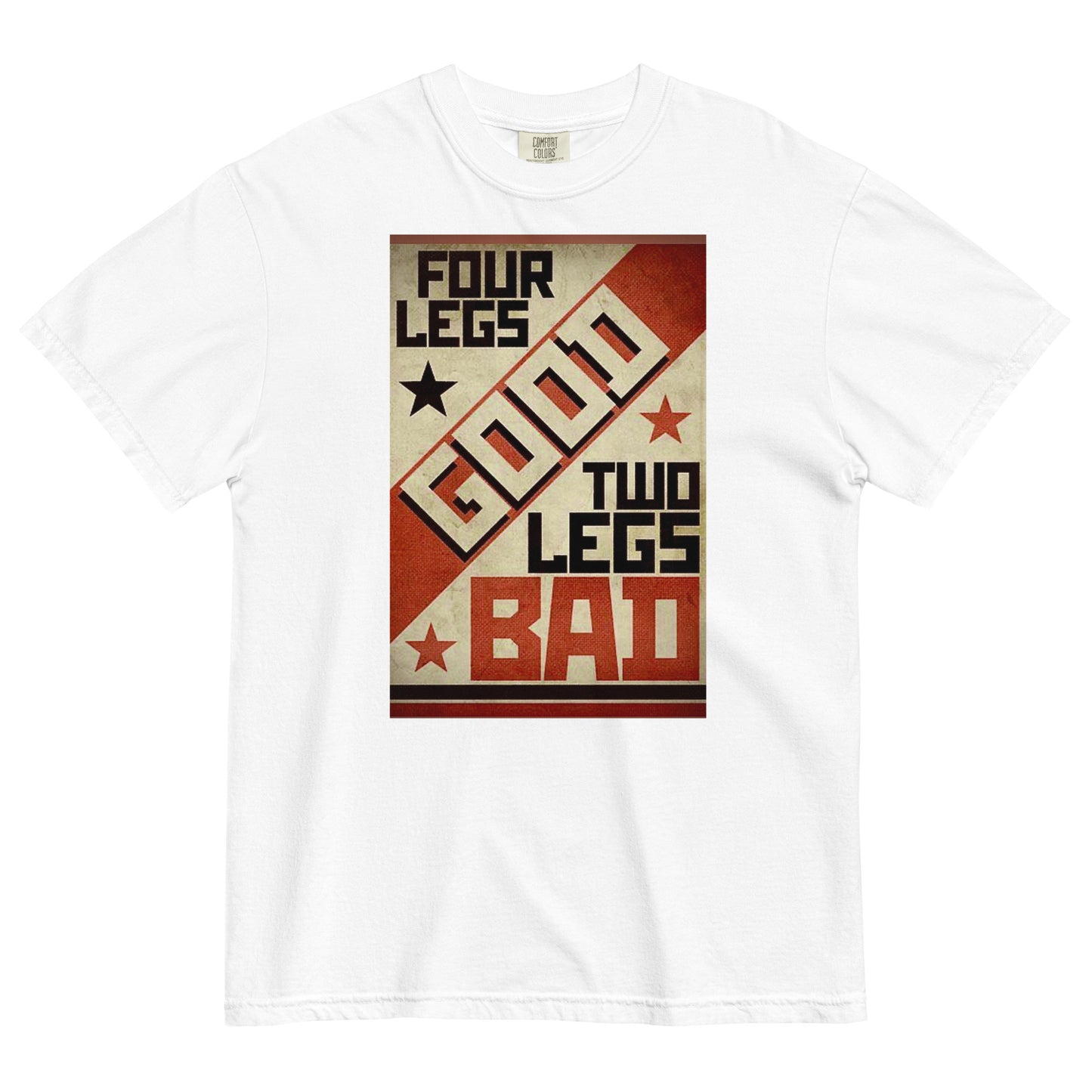 A white colored short-sleeve crewneck t-shirt featuring a retro propaganda-style rectangular graphic. The design uses a textured tan, red, and black color palette with diagonal geometric blocking. It features the text 'FOUR LEGS' in black, a large diagonal 'GOOD' in off-white, 'TWO LEGS' in black, and a large 'BAD' in red at the bottom. The design is accented with small black and red stars.