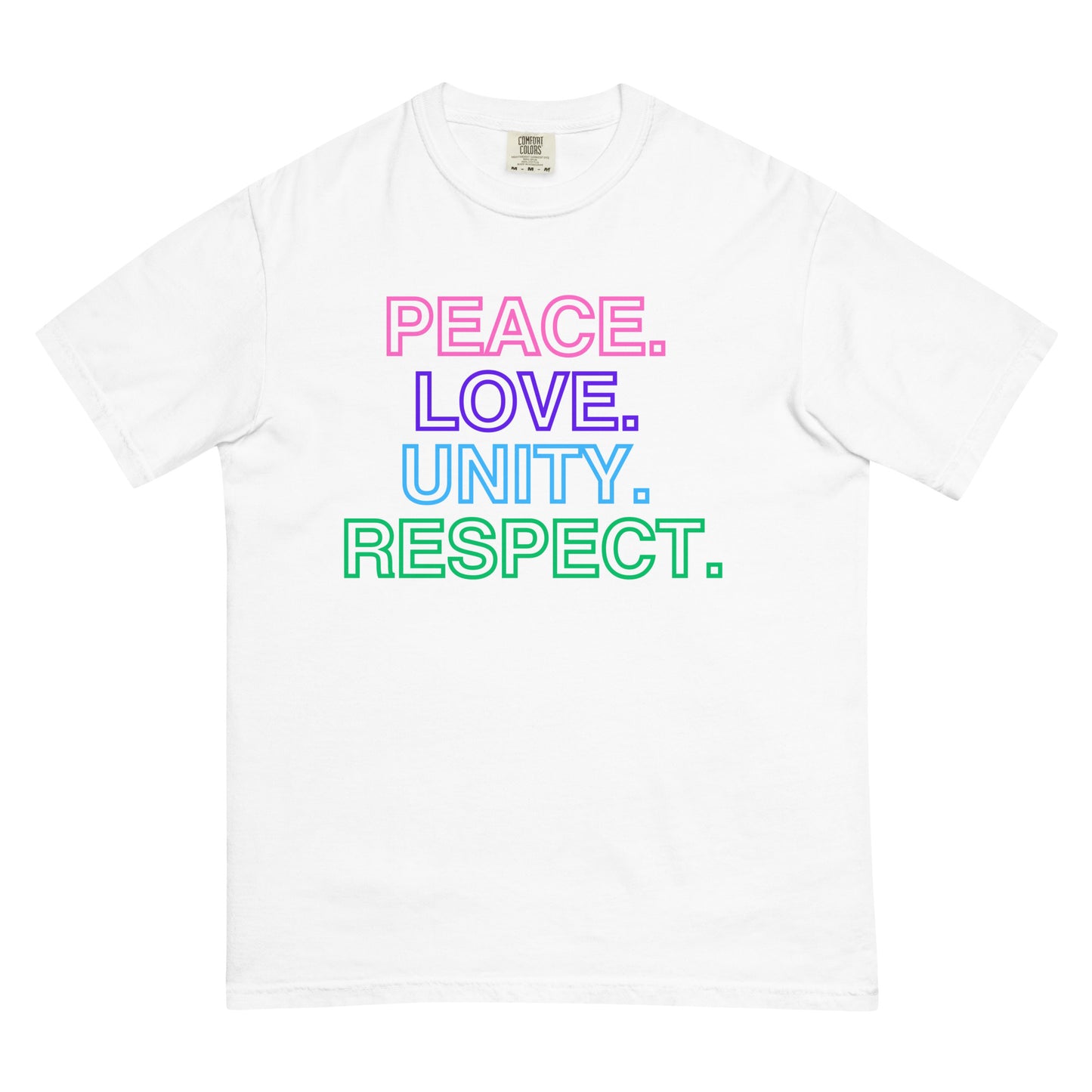 A white t-shirt with colorful text stacked in descending order that reads 'PEACE. LOVE. UNITY. RESPECT.' on a white background.