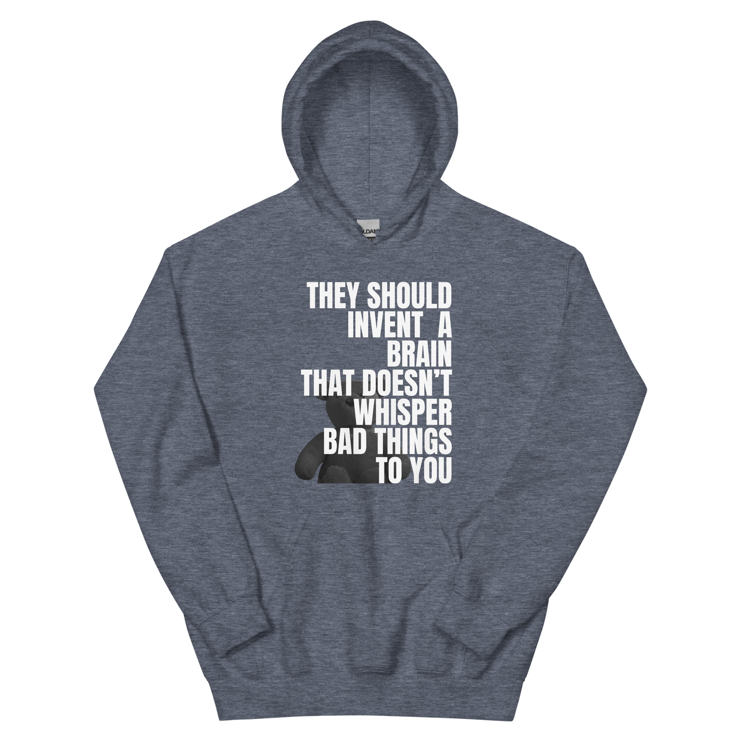 A heather sport dark navy men's hoodie featuring the text quote 'They Should Invent A Brain That Doesn't Whisper Bad Things To You' regarding mental health awareness.