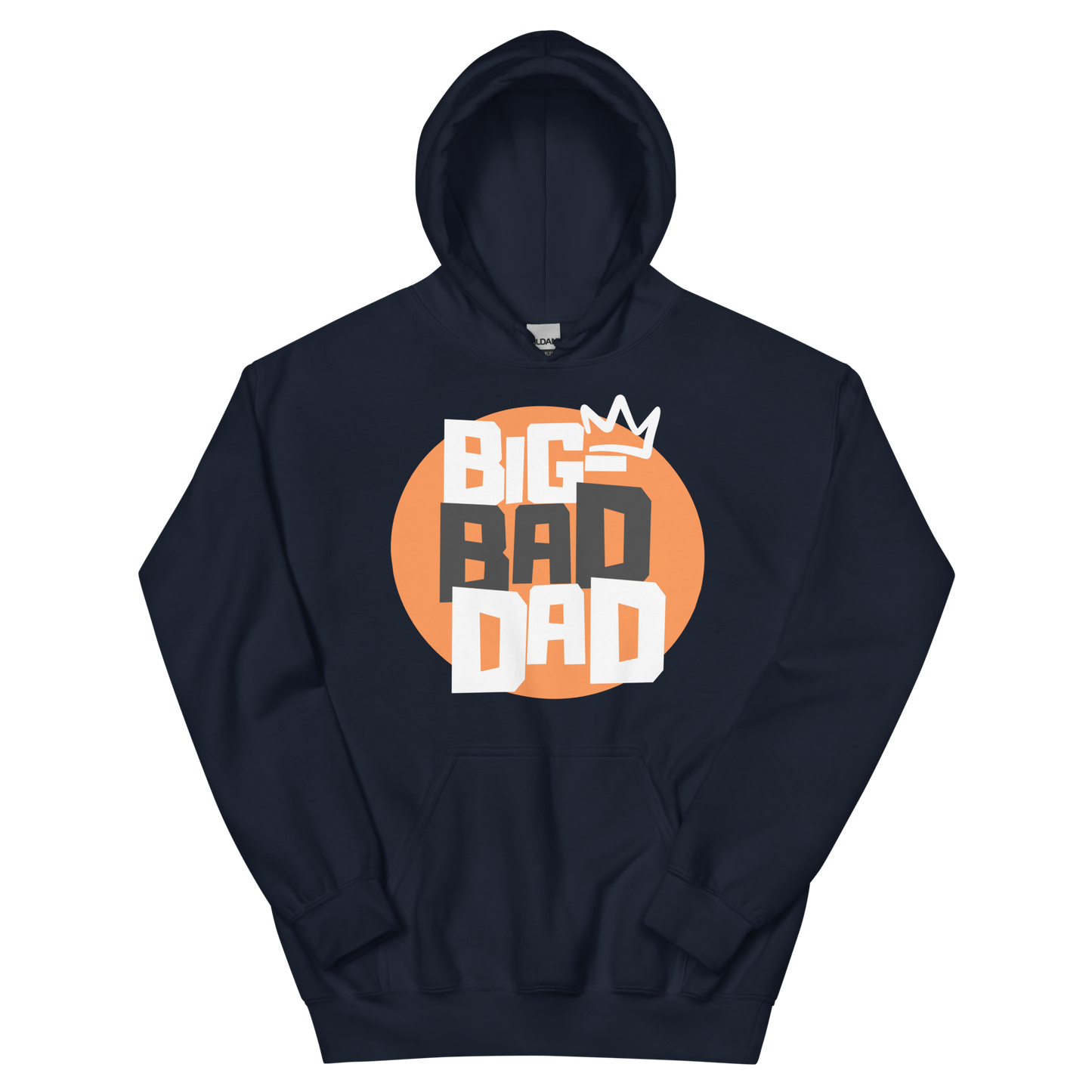 A navy hoodie featuring a large orange circle graphic with the text 'BIG BAD DAD' in stacked block letters, topped with a white crown.