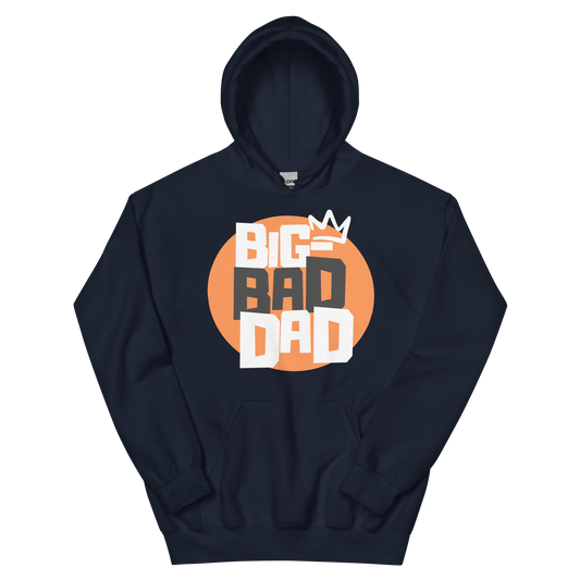 A navy hoodie featuring a large orange circle graphic with the text 'BIG BAD DAD' in stacked block letters, topped with a white crown.