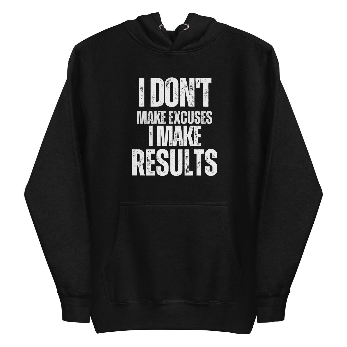 I Don't Make Excuses I Make Results - Womens Hoodie